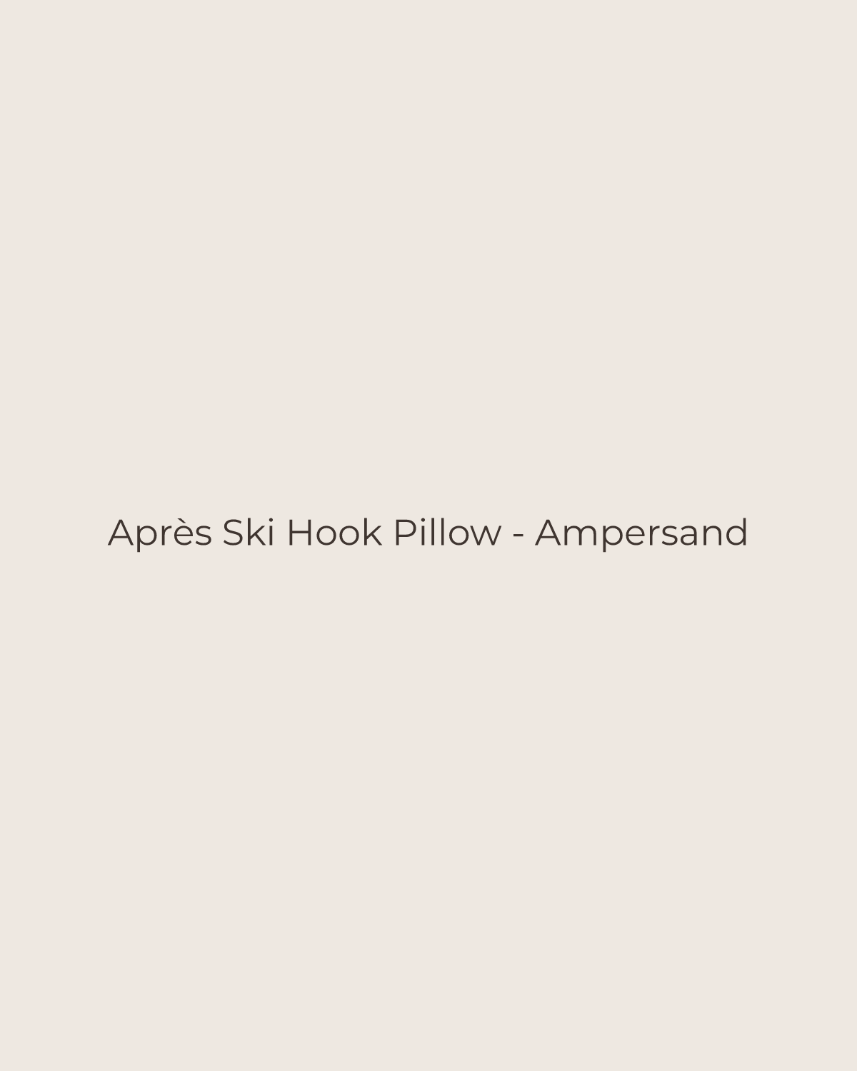 Golden House temporary product placeholder for Après Ski Hook Pillow - Ampersand by Peking Handicraft