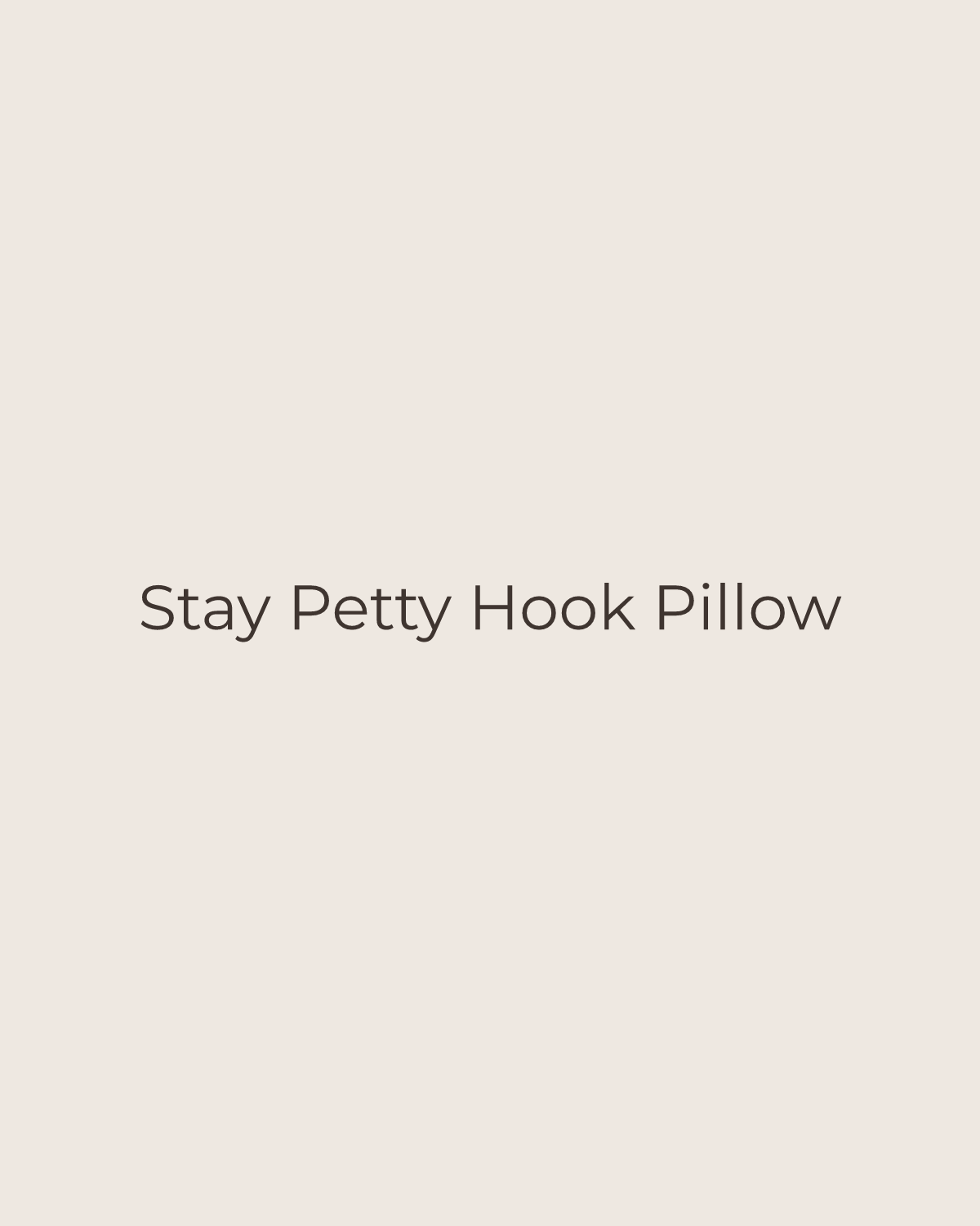 Golden House temporary product placeholder for Stay Petty Hook Pillow by Peking Handicraft