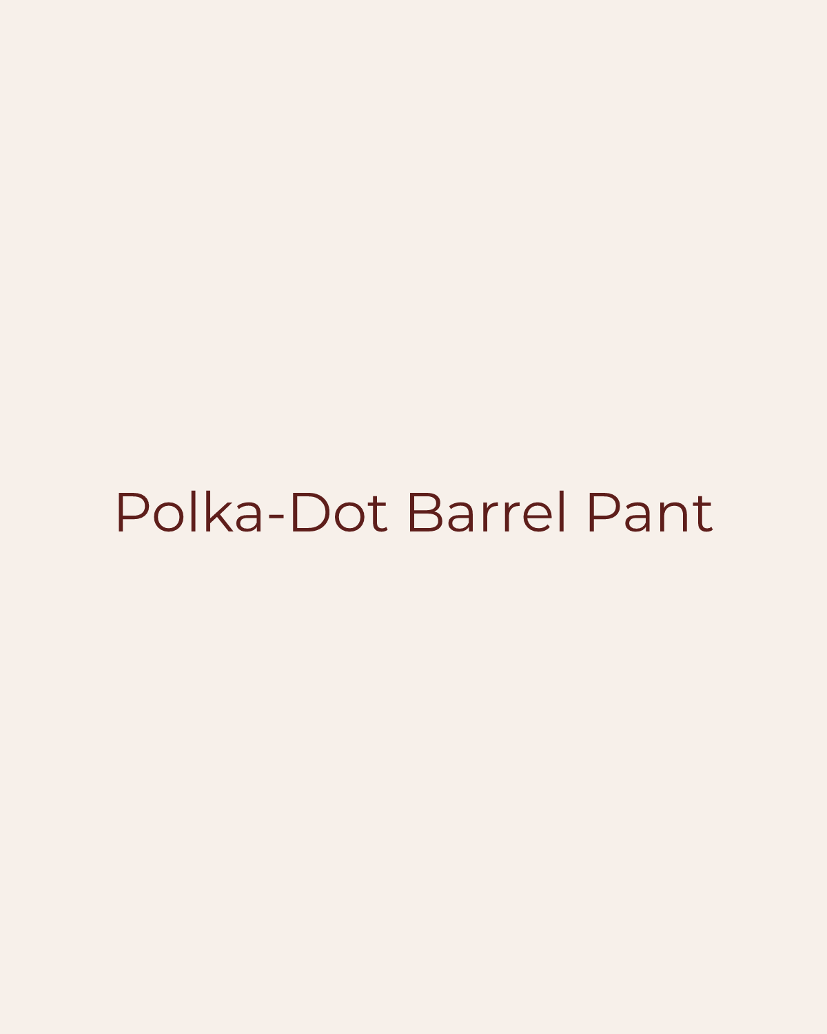 Golden House temporary product placeholder for Polka-Dot Barrel Pant by MIOU MUSE