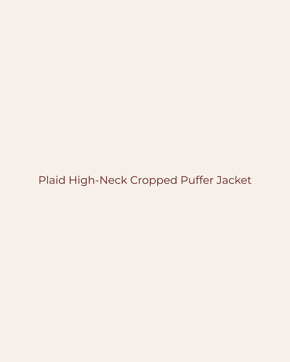Golden House temporary product placeholder for Plaid High-Neck Cropped Puffer Jacket by MIOU MUSE
