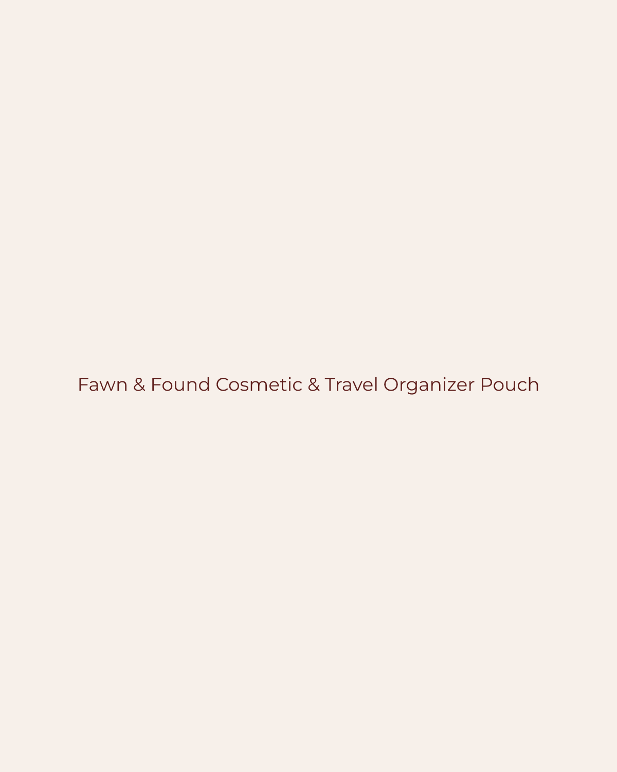 Golden House temporary product placeholder for Fawn & Found Cosmetic & Travel Organizer Pouch by Urban Expressions