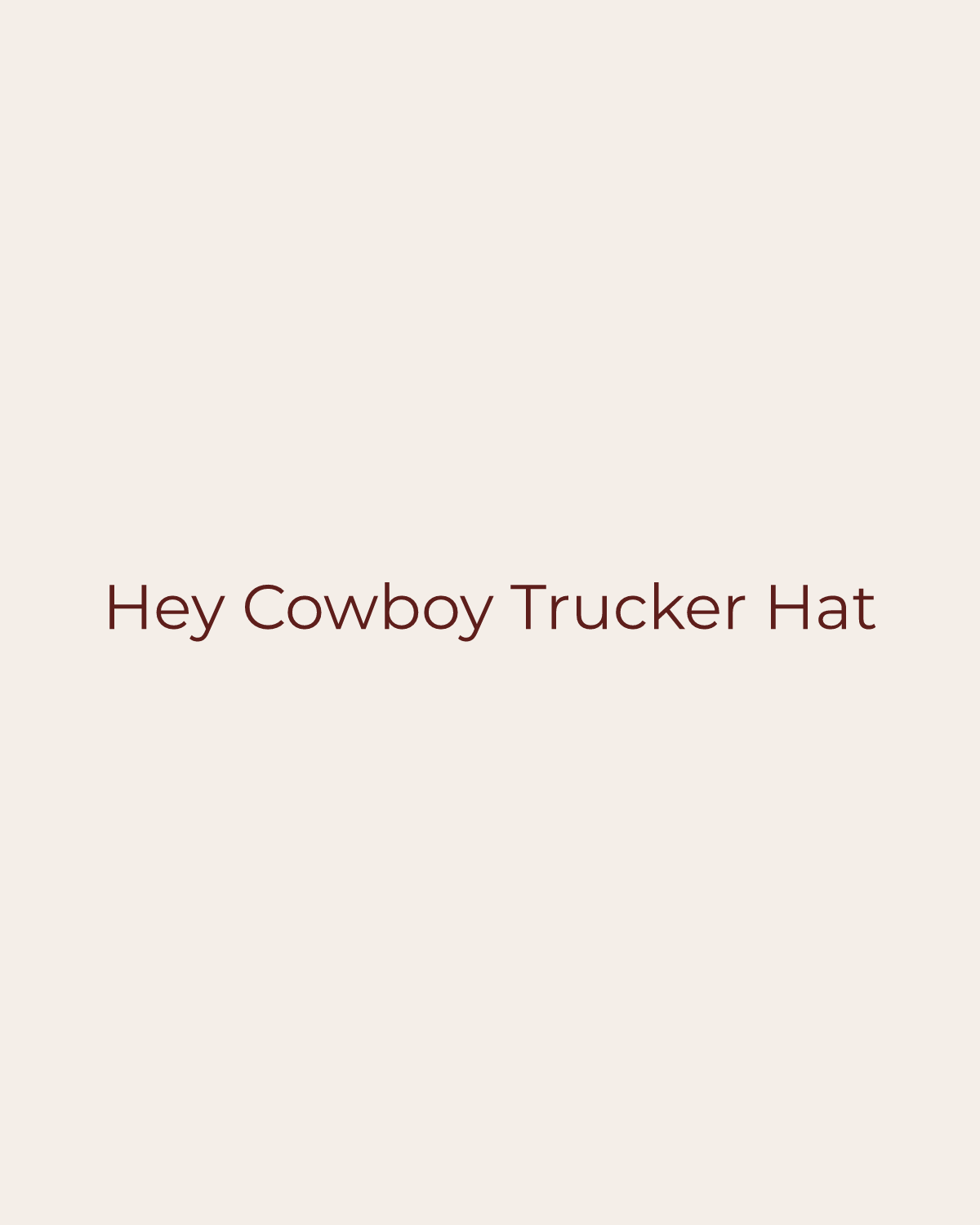 Golden House temporary product placeholder for Hey Cowboy Trucker Hat by Gigi Pip