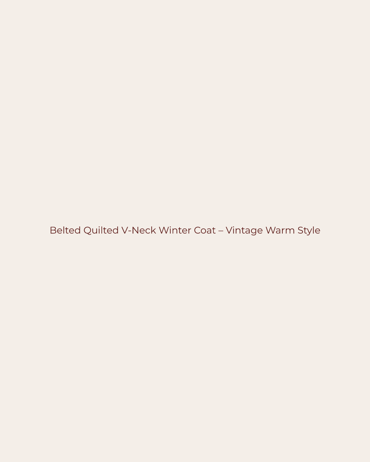 Golden House temporary product placeholder for Belted Quilted V-Neck Winter Coat – Vintage Warm Style by Productseeker