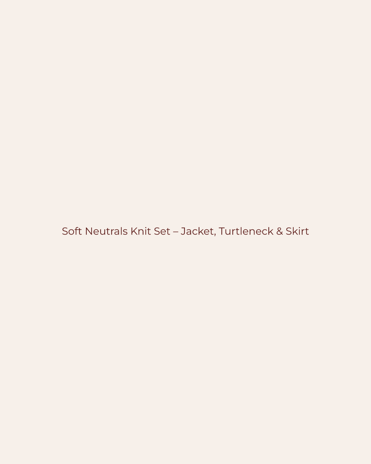 Golden House temporary product placeholder for Soft Neutrals Knit Set – Jacket, Turtleneck & Skirt by Productseeker
