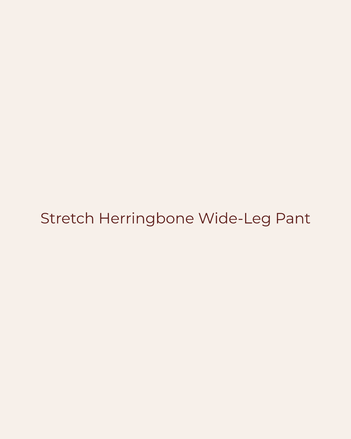 Golden House temporary product placeholder for Stretch Herringbone Wide-Leg Pant by Forte