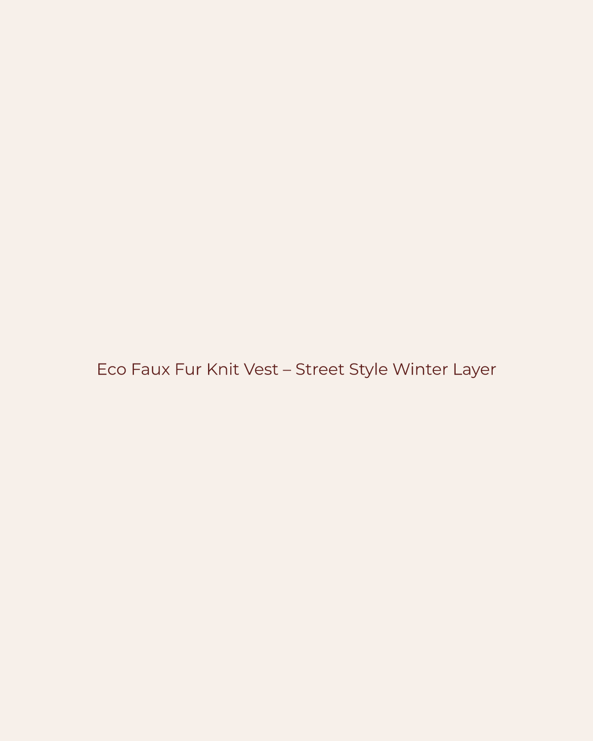 Golden House temporary product placeholder for Eco Faux Fur Knit Vest – Street Style Winter Layer by Productseeker